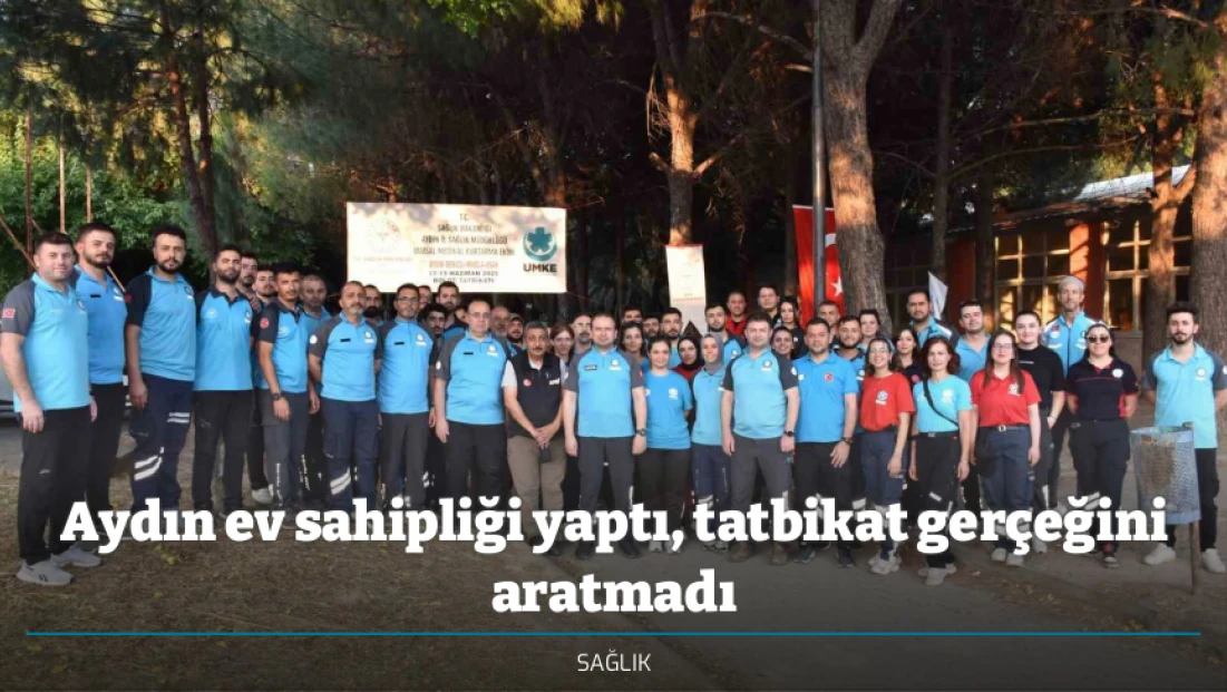Aydın ev sahipliği yaptı, tatbikat gerçeğini aratmadı
