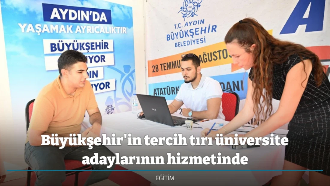 Büyükşehir'in tercih tırı üniversite adaylarının hizmetinde