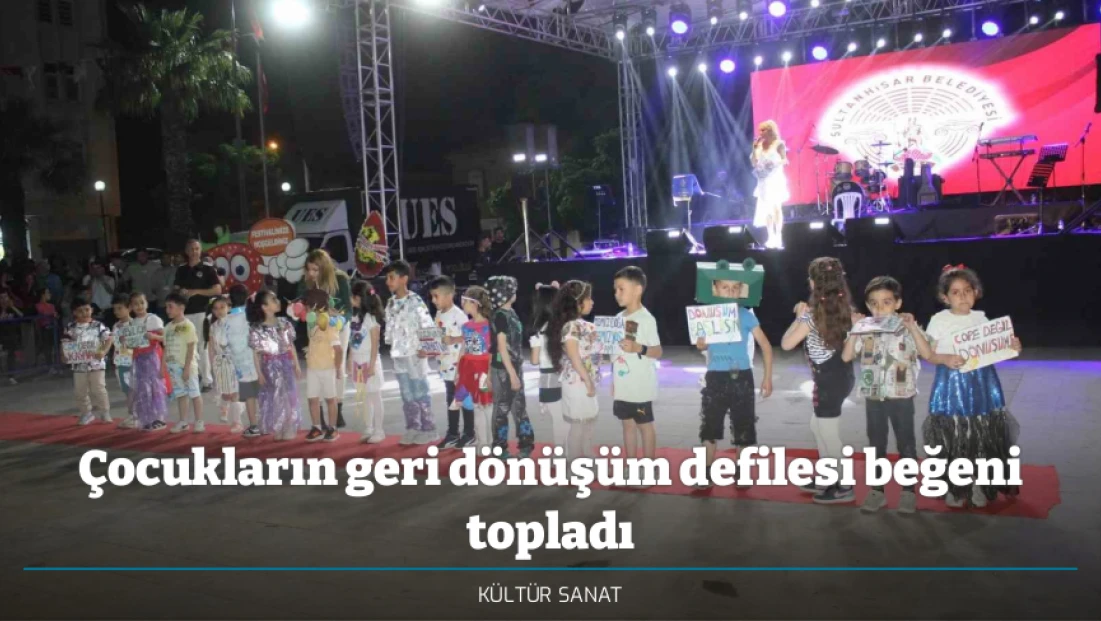 Çocukların geri dönüşüm defilesi beğeni topladı