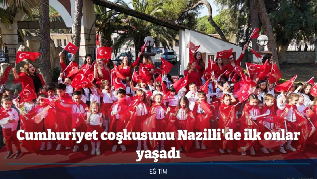 Cumhuriyet coşkusunu Nazilli'de ilk onlar yaşadı