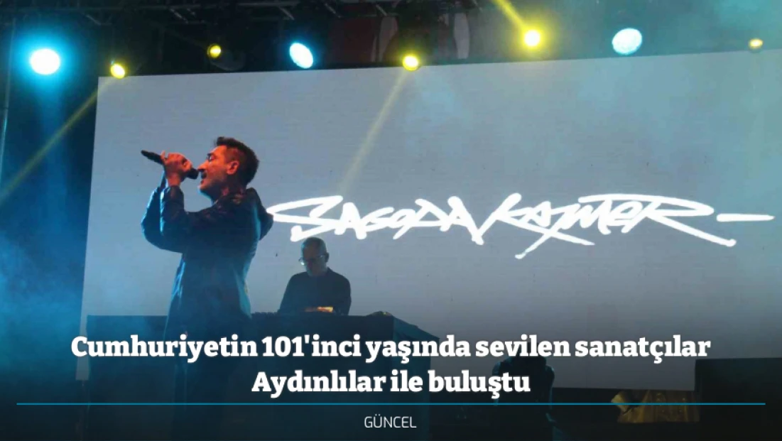 Cumhuriyetin 101'inci yaşında sevilen sanatçılar Aydınlılar ile buluştu