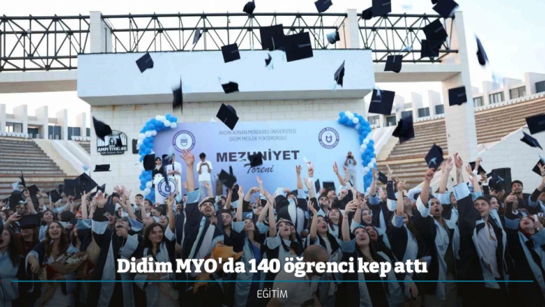 Didim MYO'da 140 öğrenci kep attı