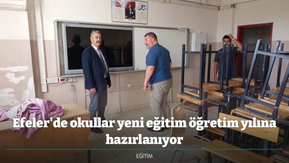Efeler'de okullar yeni eğitim öğretim yılına hazırlanıyor