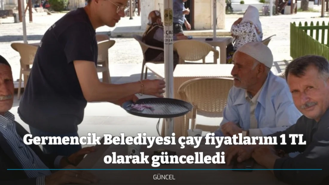 Germencik Belediyesi çay fiyatlarını 1 TL olarak güncelledi