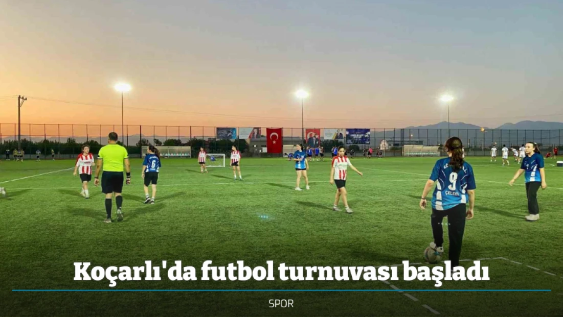 Koçarlı'da futbol turnuvası başladı