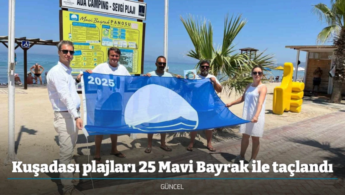 Kuşadası plajları 25 Mavi Bayrak ile taçlandı