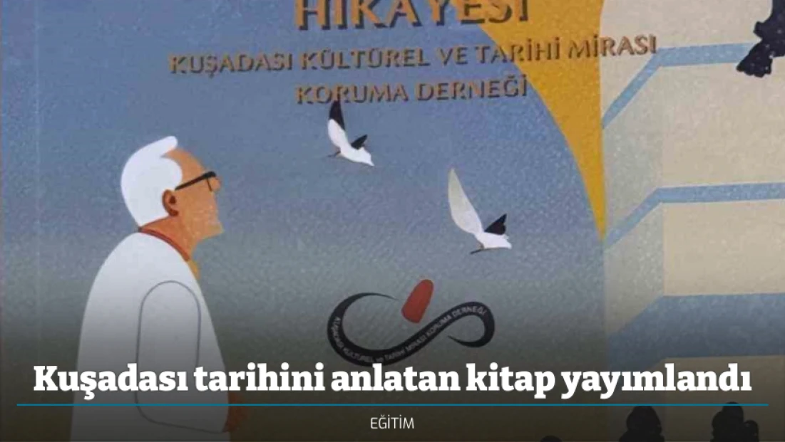 Kuşadası tarihini anlatan kitap yayımlandı