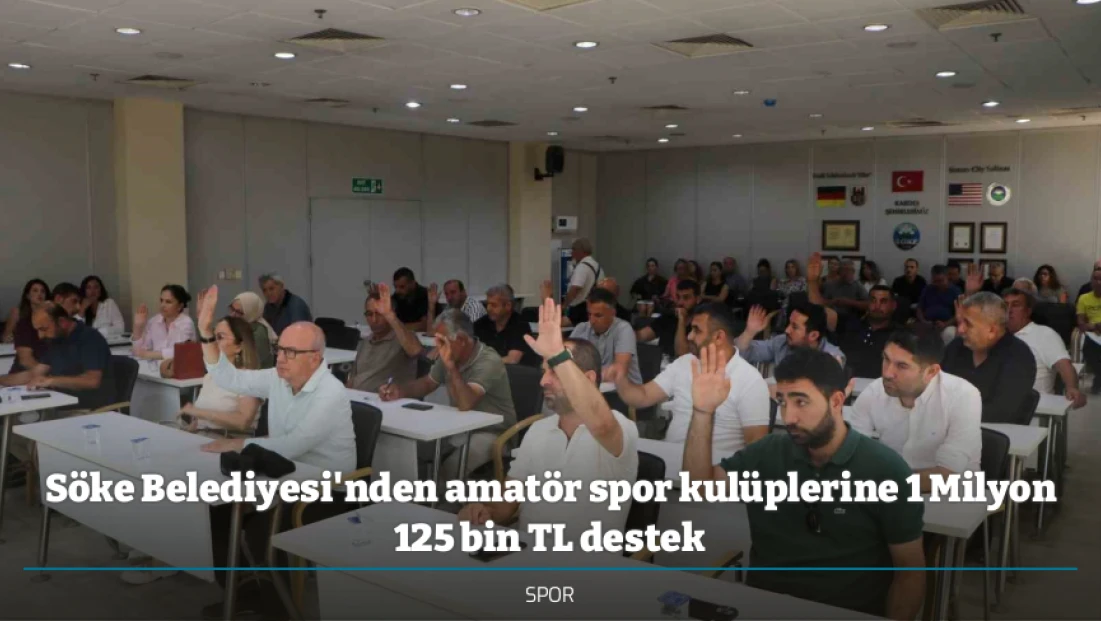 Söke Belediyesi'nden amatör spor kulüplerine 1 Milyon 125 bin TL destek