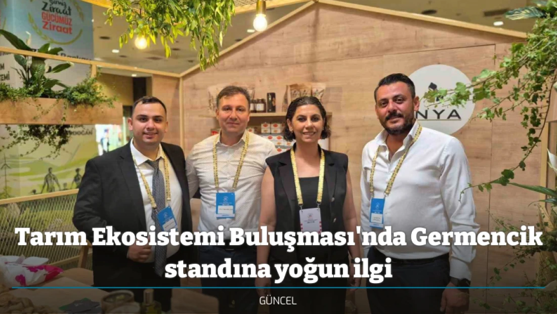 Tarım Ekosistemi Buluşması'nda Germencik standına yoğun ilgi