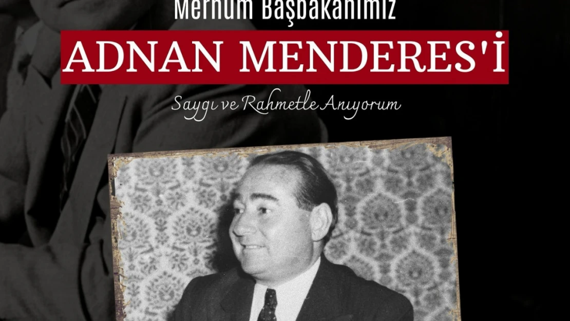 Başkan Çerçioğlu, merhum Başbakan Menderes'i andı