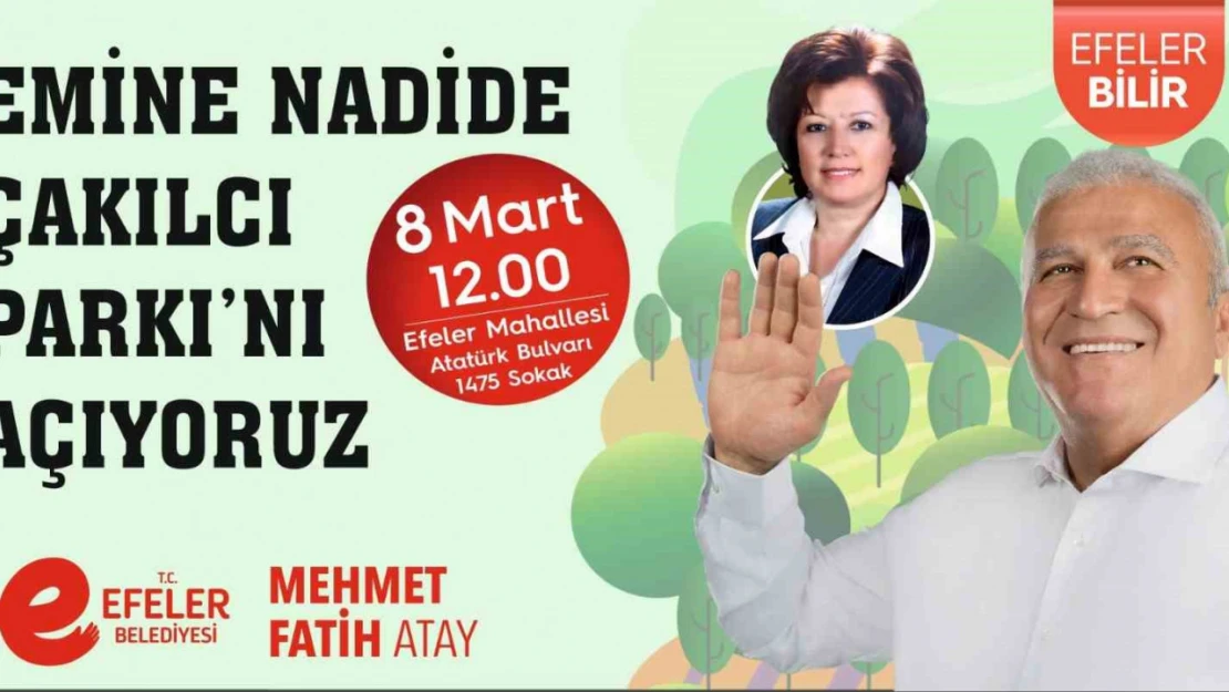 Efeler, 8 Mart'ta anlamlı park açılışı yapacak