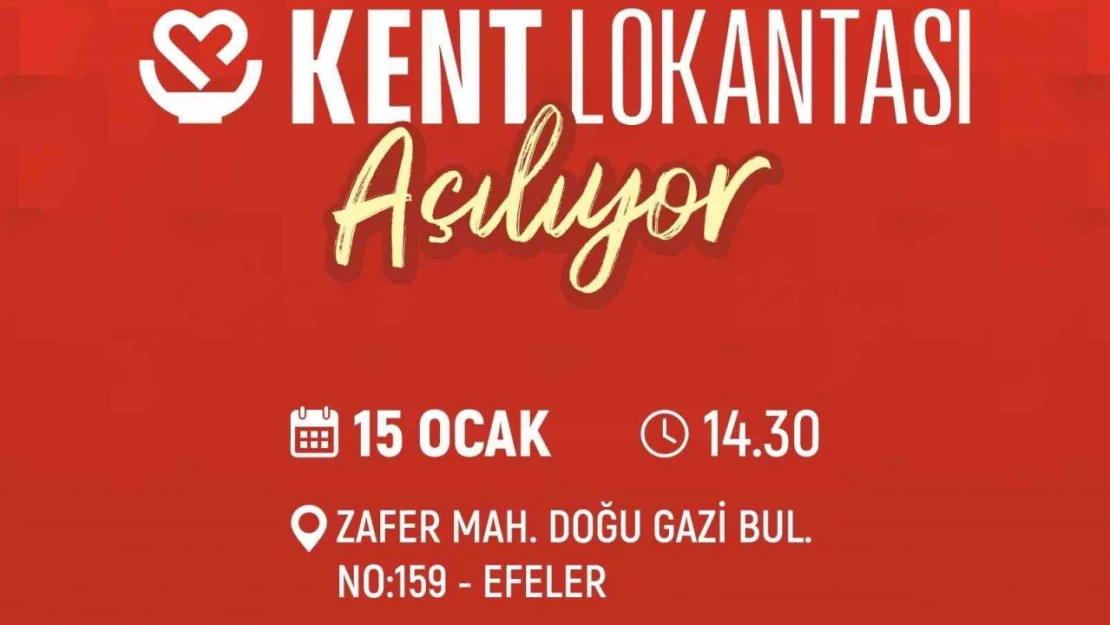 Efeler Kent Lokantası açılış için gün sayıyor