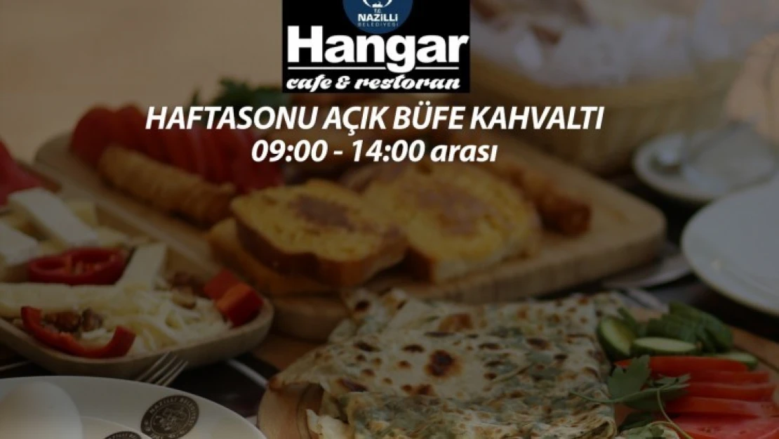 Nazilli Hangar'da kahvaltı keyfi bir başka