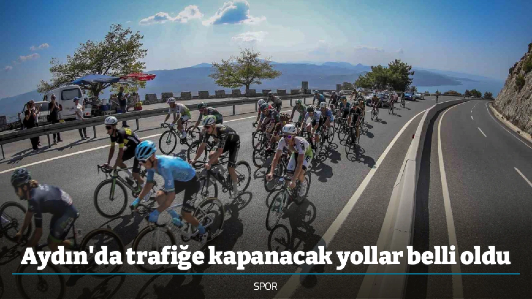 Aydın'da trafiğe kapanacak yollar belli oldu