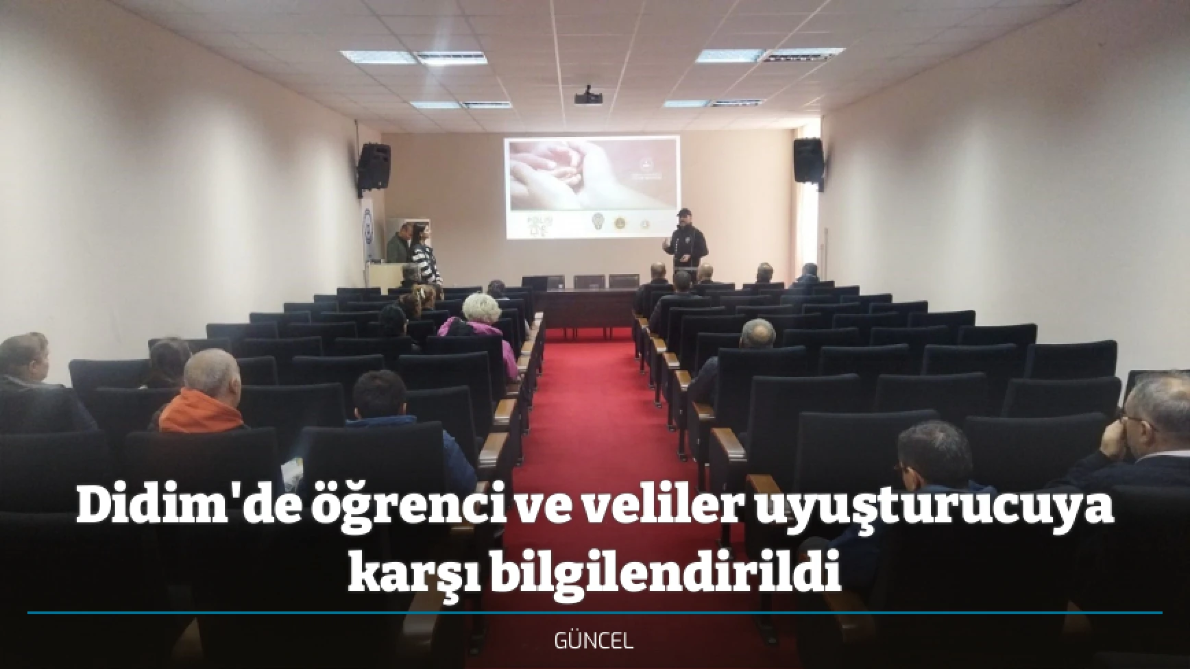 Didim'de öğrenci ve veliler uyuşturucuya karşı bilgilendirildi