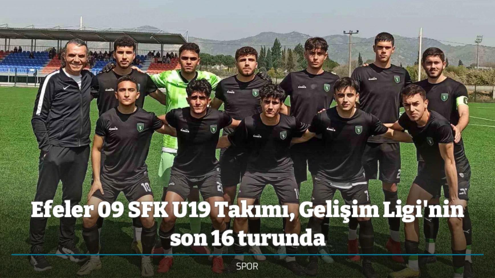Efeler 09 SFK U19 Takımı, Gelişim Ligi'nin son 16 turunda