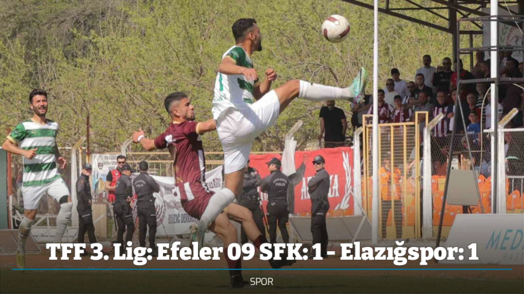 TFF 3. Lig: Efeler 09 SFK: 1 - Elazığspor: 1