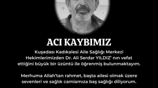 Aydın'da sağlık camiasının acı kaybı