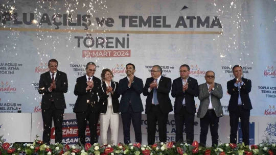 Kuşadası'nda 15 yeni projenin açılış ve temel atma töreni yapıldı