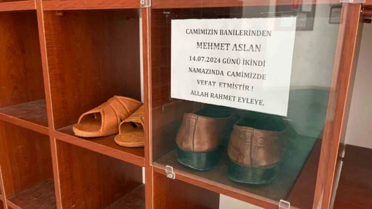 Namaz kılarken hayatını kaybeden hayırsever vatandaşa vefa örneği