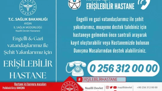 Nazilli Devlet Hastanesi'nde 'Herkes İçin Erişilebilir Hastane' projesi başladı