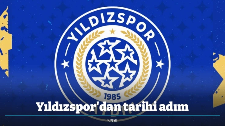 Yıldızspor'dan tarihi adım