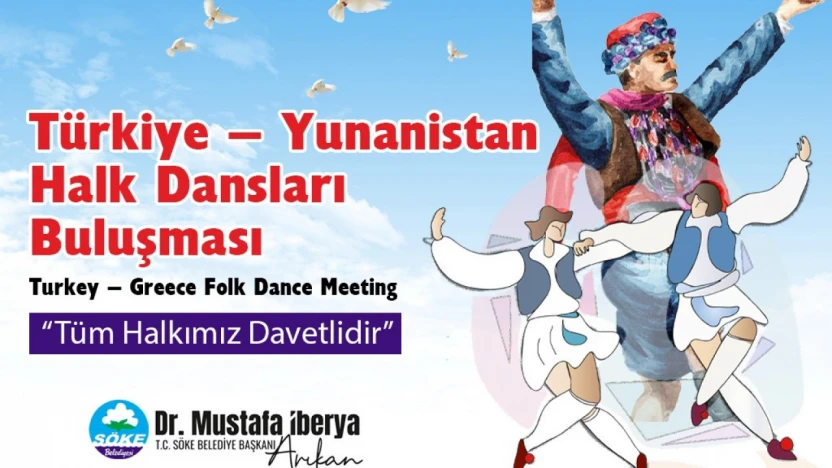 Söke'de Türkiye - Yunanistan Halk Dansları Buluşması